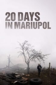 20 Days in Mariupol (2023) Cast, Release Date, Review, Trailer