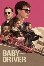 Baby Driver (2017) Cast, Release Date, Review, Trailer