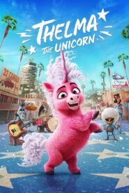 Thelma the Unicorn (2024) Cast, Release Date, Review, Trailer