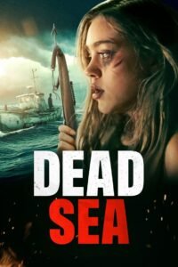 Dead Sea (2024) Cast, Release Date, Review, Trailer