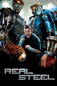 Real Steel (2011) Cast, Release Date, Review, Trailer