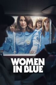 Women in Blue (2024) Cast, Release Date, Review, Trailer