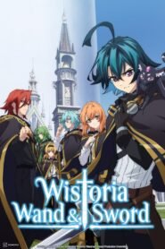 Wistoria: Wand and Sword (2024) Cast, Release Date, Review, Trailer