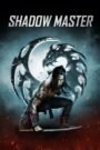 Shadow Master (2022) Cast, Release Date, Review, Trailer