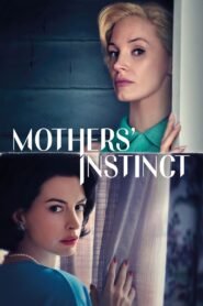 Mothers’ Instinct (2024) Cast, Release Date, Review, Trailer