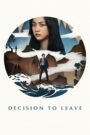 Decision to Leave (2022) Cast, Release Date, Review, Trailer