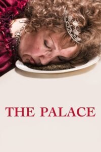 The Palace (2023) Cast, Release Date, Review, Trailer