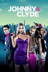 Johnny & Clyde (2023) Cast, Release Date, Review, Trailer