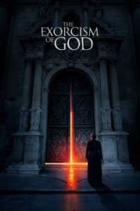 The Exorcism of God (2022) Cast, Release Date, Review, Trailer