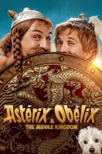 Asterix & Obelix: The Middle Kingdom (2023) Cast, Release Date, Review, Trailer