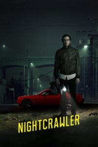 Nightcrawler (2014) Cast, Release Date, Review, Trailer