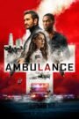 Ambulance (2022) Cast, Release Date, Review, Trailer