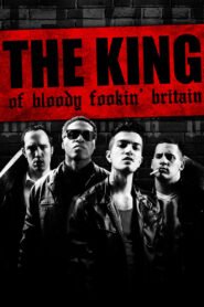 The King of Bloody Fookin’ Britain (2024) Cast, Release Date, Review, Trailer