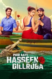 Phir Aayi Hasseen Dillruba (2024) Cast, Release Date, Review, Trailer