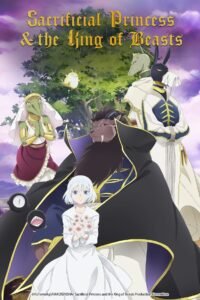 Sacrificial Princess and the King of Beasts (2023) Cast, Release Date, Review, Trailer