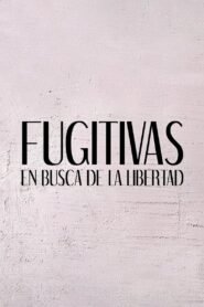 Fugitivas – En Busca de la Libertad (2024) Cast, Release Date, Review, Trailer