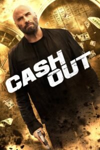 Cash Out (2024) Cast, Release Date, Review, Trailer