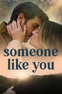 Someone Like You (2024) Cast, Release Date, Review, Trailer